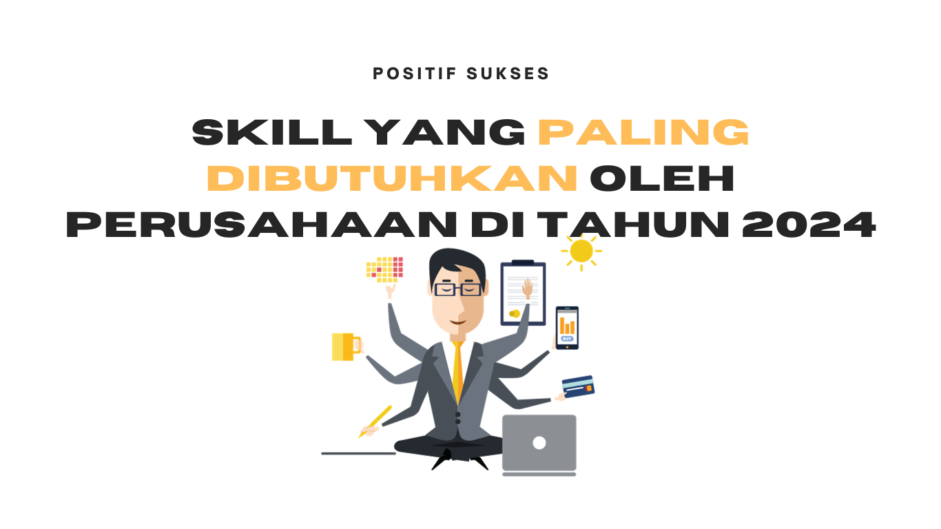 Skill yang Paling Dibutuhkan oleh Perusahaan di Tahun 2024